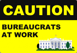 Caution Bureaucrats at Work